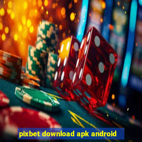 pixbet download apk android